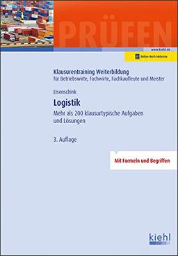 Logistik: Mehr als 200 klausurtypische Aufgaben und Lösungen.