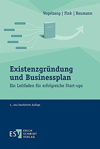 Existenzgründung und Businessplan: Ein Leitfaden für erfolgreiche Start-ups