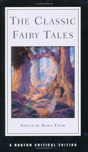 Classic Fairy Tales (Norton Critical Editions)