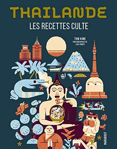 Thaïlande : les recettes cultes : cuisiner thaï