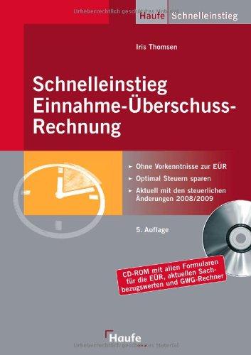 Schnelleinstieg Einnahme-Überschuss-Rechnung für Freiberufler und Selbstständige: Ohne Vorkenntnisse zur EÜR, optimal Steuern sparen, mit den ... und Unternehmenssteuerreform