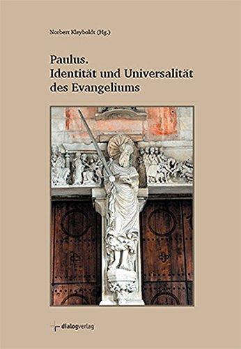 Paulus. Identität und Universalität des Evangeliums