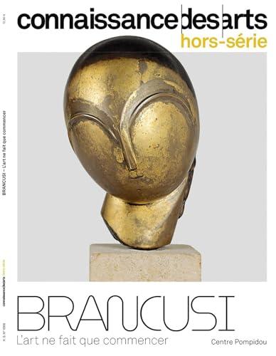 Brancusi : l'art ne fait que commencer : Centre Pompidou