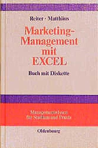 Marketing-Management mit EXCEL: Buch mit Diskette (Managementwissen für Studium und Praxis)