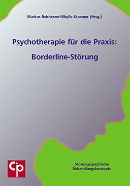 Psychotherapie für die Praxis: Borderline-Störung: Störungsspezifische Behandlungskonzepte