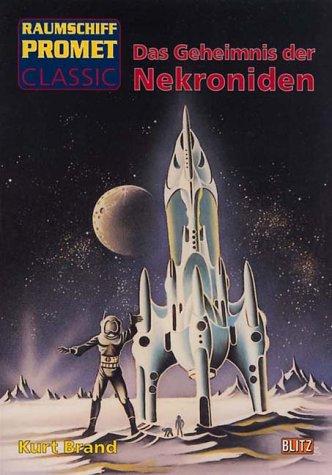 Raumschiff Promet, Classic, Bd.9, Das Geheimnis der Nekroniden