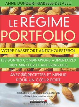 Le régime portfolio : votre passeport anticholestérol : les bonnes combinaisons alimentaires 100% minceur et antifringales