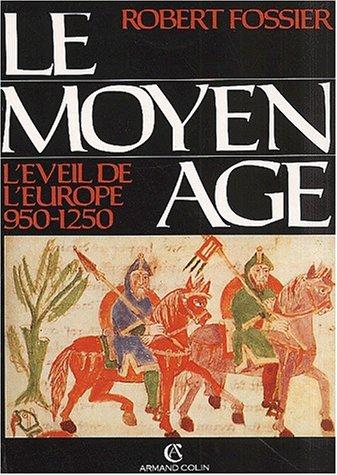 Le Moyen Age. Vol. 2. L'éveil de l'Europe : 950-1250