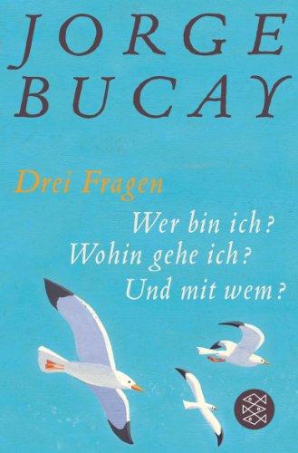 Drei Fragen: Wer bin ich? Wohin gehe ich? Und mit wem?