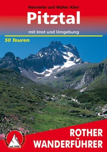 Pitztal. Mit Imst und Umgebung. 50 ausgewählte Berg- und Talwanderungen (Rother Wanderführer)