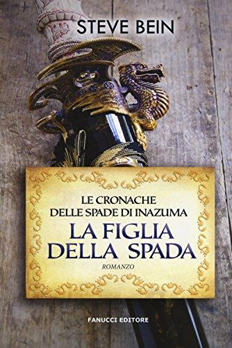 La figlia della spada. Le cronache delle spade di Inazuma (Narrativa tascabile)