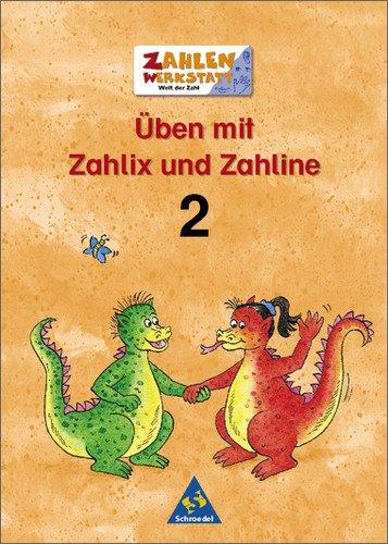 Zahlenwerkstatt - Welt der Zahl. Welt der Zahl: Üben mit Zahlix und Zahline: Üben 2