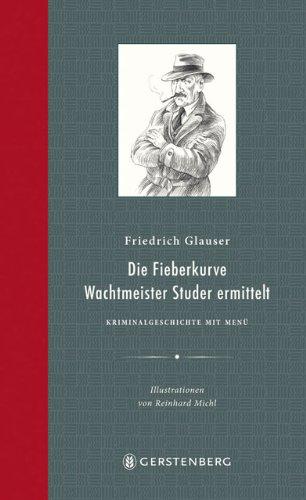 Die Fieberkurve: Wachtmeister Studer ermittelt