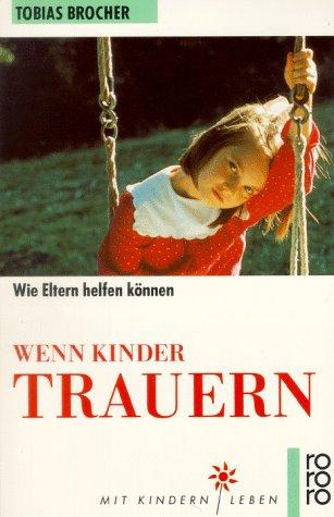 Wenn Kinder trauern. ( Mit Kindern leben).