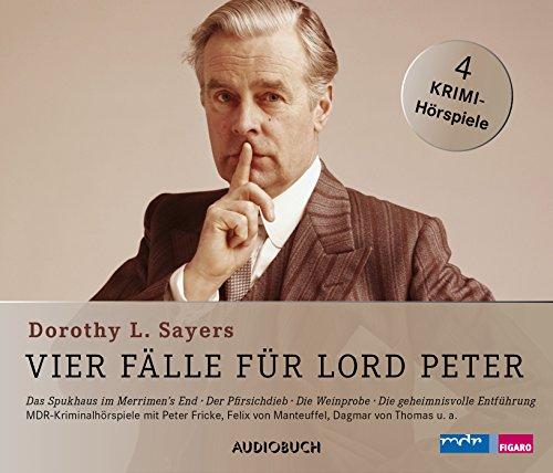 Vier Fälle für Lord Peter (Das Spukhaus in Merriman's End, Der Pfirsichdieb, Die Weinprobe, Die geheimnisvolle Entführung) - 4 CDs mit 205 Min.