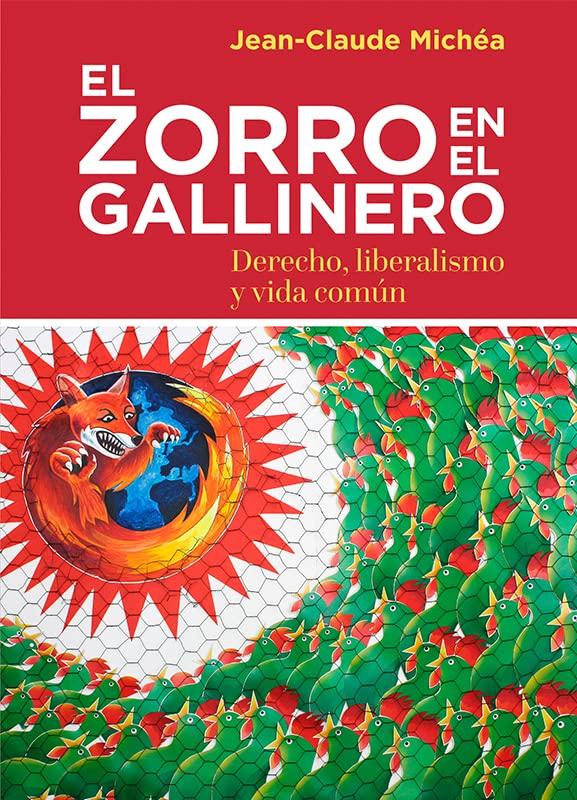 El zorro en el gallinero: Derecho, liberalismo y vida común (Areópagos)