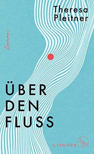 Über den Fluss: Roman