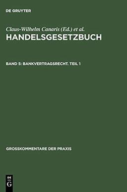 Bankvertragsrecht. Teil 1 (Großkommentare der Praxis)