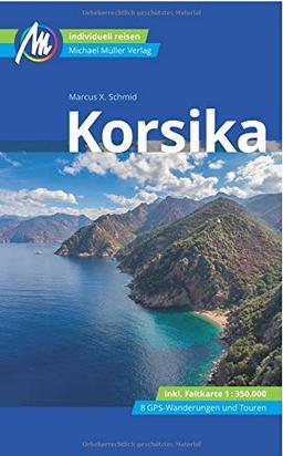 Korsika Reiseführer Michael Müller Verlag: Individuell reisen mit vielen praktischen Tipps.