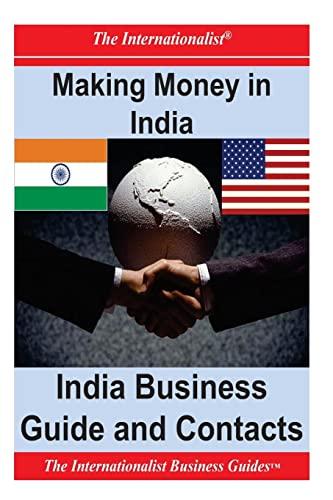 Making Money in India: India Business Guide and Contacts