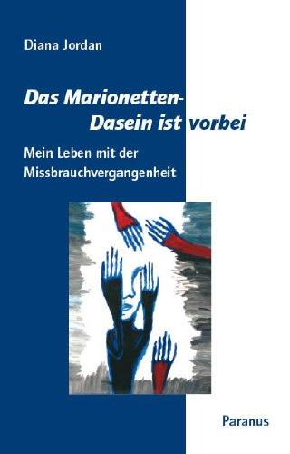 Das Marionetten-Dasein ist vorbei: Mein Leben mit der Missbrauchvergangenheit