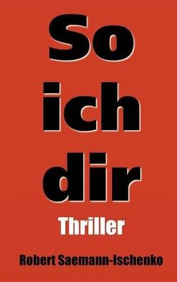 So ich dir: Thriller