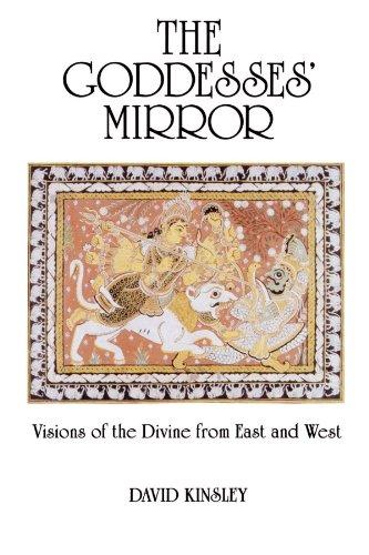 The Goddesses' Mirror: Visions of the Divine from East and West (Sante Fe Institute. Studies in the)