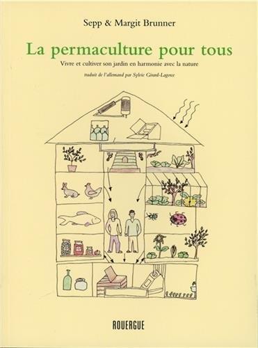 La permaculture pour tous : vivre et cultiver son jardin en harmonie avec la nature