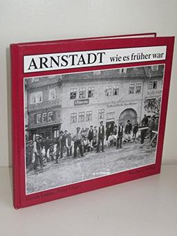 Arnstadt wie es früher war.