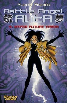 Battle Angel Alita, Taschenbuch-Ausg., Bd.9, Hyper Future Vision