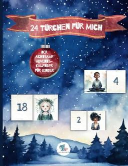 24 Türchen für mich: Der achtsame Adventskalender für Kinder