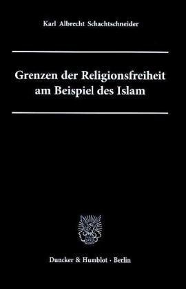 Grenzen der Religionsfreiheit am Beispiel des Islam