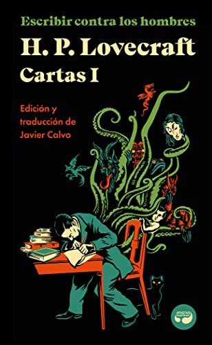 Escribir contra los hombres. Cartas de H. P. Lovecraft, Vol. I. (centellas, Band 4)