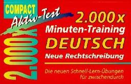 2.000 x Minuten-Training, Deutsch, neue Rechtschreibung: Die neuen Schnell-Lern-Übungen für zwischendurch