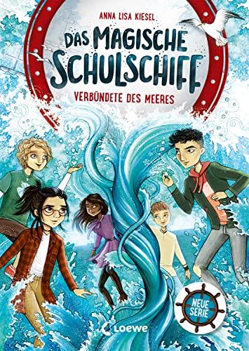 Das magische Schulschiff (Band 1) - Verbündete des Meeres: Sei dabei, wenn das magische Schulschiff in See sticht! - Das Kinderbuch-Highlight ab 8 Jahren