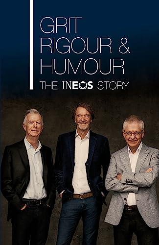 Grit, Rigour & Humour: The INEOS Story