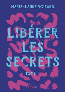 Libérer les Secrets: Tome 1 (La collection Artista, Band 3)