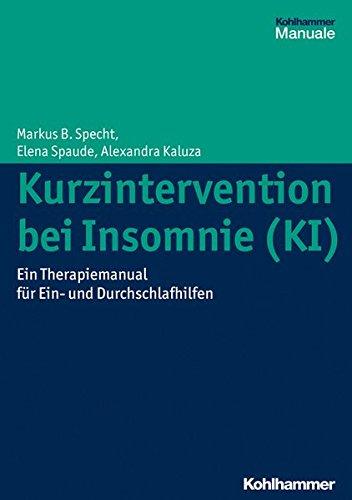 Kurzintervention bei Insomnie (KI): Eine Anleitung zur Behandlung von Ein- und Durchschlafstörungen