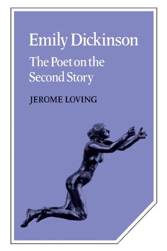 Emily Dickinson: The Poet on the Second Story (Cambridge Studies in American Literature and Culture, Band 20)