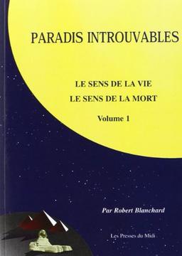 Paradis introuvables : le sens de la vie, le sens de la mort