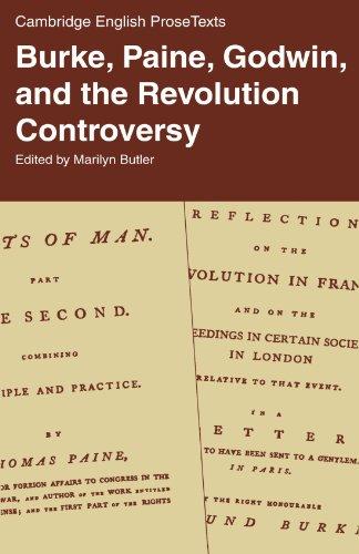 Burke, Paine, Godwin, and the Revolution Controversy (Cambridge English Prose Texts)