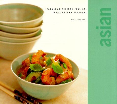 Asian: Forty Traditional Recipes from the East