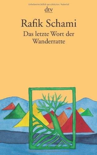 Das letzte Wort der Wanderratte: Märchen, Fabeln & phantastische Geschichten: Märchen, Fabeln und phantastische Geschichten