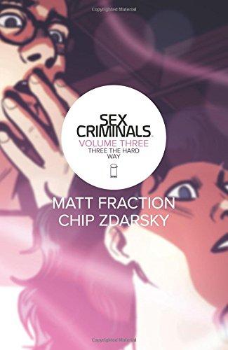 Sex Criminals Volume 3: Three the Hard Way (Sex Criminals Tp)