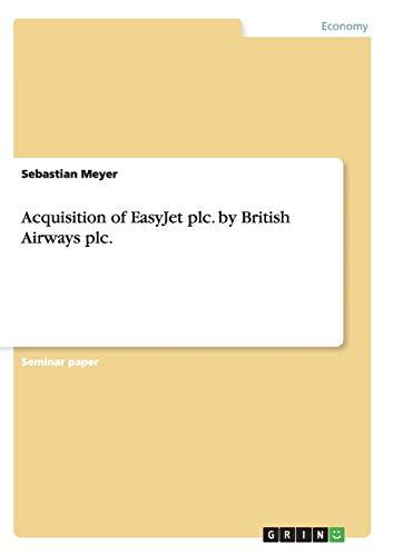 Acquisition of EasyJet plc. by British Airways plc.