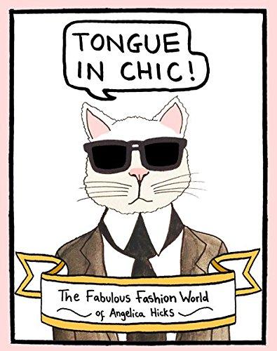 Tongue in Chic: The Fabulous Fashion World of Angelica Hicks