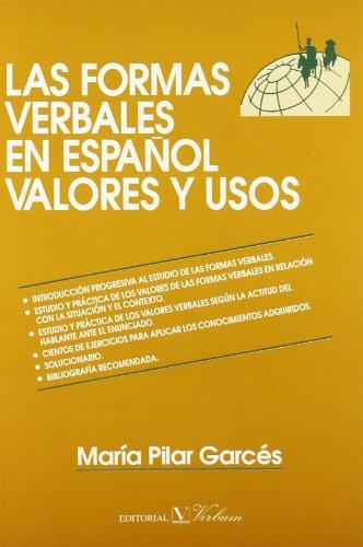 Las formas verbales en español, valores y usos (Colección Lengua)