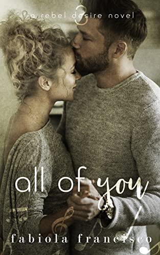 All of You (Rebel Desire, Band 3)