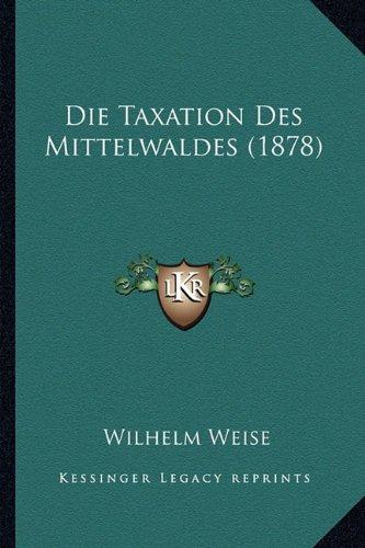 Die Taxation Des Mittelwaldes (1878)