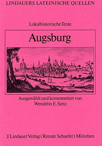 Augsburg: Lokalhistorische Texte (Lindauers Lateinische Quellen)